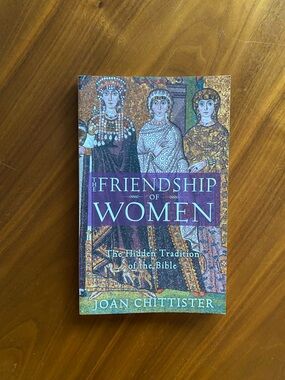 Friendship of Women by Joan Chittister